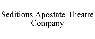 SEDITIOUS APOSTATE THEATRE COMPANY