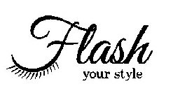 FLASH YOUR STYLE