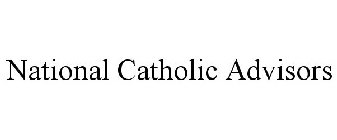 NATIONAL CATHOLIC ADVISORS