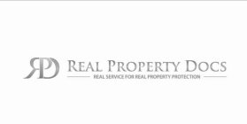 RPD REAL PROPERTY DOCS REAL SERVICE FOR REAL PROPERTY PROTECTION