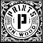 P PRINTS ON WOOD