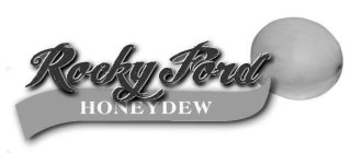 ROCKY FORD HONEYDEW