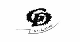 GD HAVE A GOOD DAY