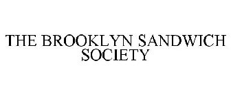THE BROOKLYN SANDWICH SOCIETY