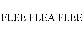 FLEE FLEA FLEE