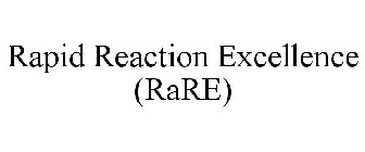 RAPID REACTION EXCELLENCE (RARE)