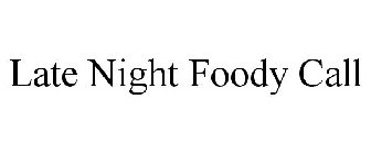LATE NIGHT FOODY CALL