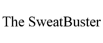 THE SWEATBUSTER