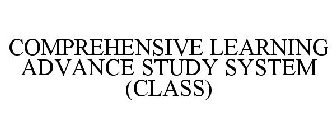 COMPREHENSIVE LEARNING ADVANCE STUDY SYSTEM (CLASS)