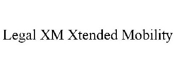 LEGAL XM XTENDED MOBILITY
