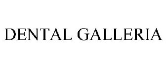 DENTAL GALLERIA