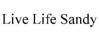 LIVE LIFE SANDY