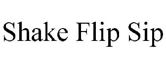 SHAKE FLIP SIP