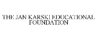 THE JAN KARSKI EDUCATIONAL FOUNDATION