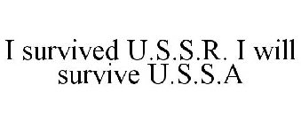 I SURVIVED U.S.S.R. I WILL SURVIVE U.S.S.A