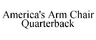 AMERICA'S ARM CHAIR QUARTERBACK
