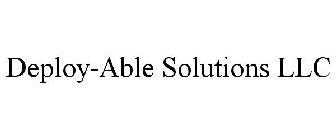 DEPLOY-ABLE SOLUTIONS LLC