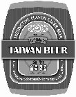 TAIWAN BEER DISTINCTIVE FLAVOR LAGER BEER SINCE 1919 GOLD MEDAL TAIWAN BEER-MONDE SELECTIONS CHOICE FOR THE GRAND GOLD MEDAL PRODUCT OF TAIWAN MONDE SELECTION BRUXELLES