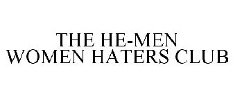 THE HE-MEN WOMEN HATERS CLUB