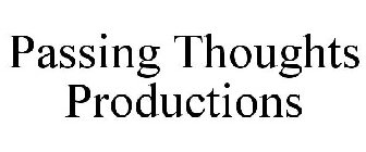 PASSING THOUGHTS PRODUCTIONS