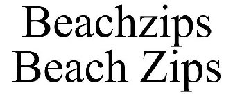 BEACHZIPS BEACH ZIPS