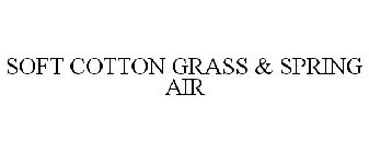 SOFT COTTON GRASS & SPRING AIR