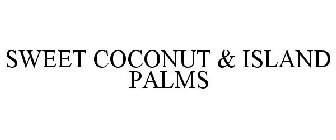 SWEET COCONUT & ISLAND PALMS