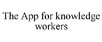 APPS FOR KNOWLEDGE WORKERS