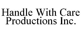 HANDLE WITH CARE PRODUCTIONS
