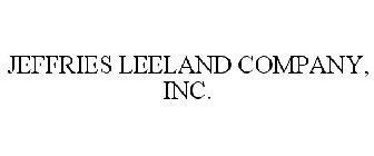 JEFFRIES LEELAND COMPANY, INC.