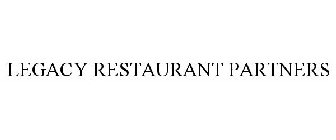 LEGACY RESTAURANT PARTNERS