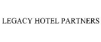 LEGACY HOTEL PARTNERS