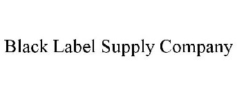 BLACK LABEL SUPPLY COMPANY