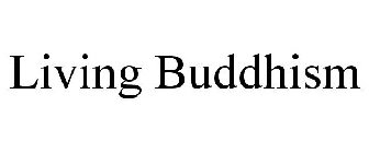 LIVING BUDDHISM