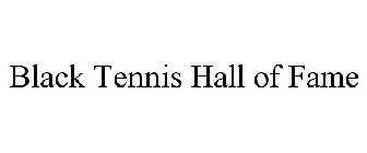 BLACK TENNIS HALL OF FAME