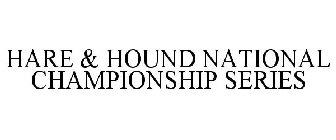 HARE & HOUND NATIONAL CHAMPIONSHIP SERIES