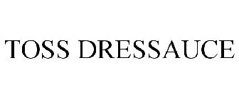 TOSS DRESSAUCE