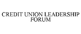 CREDIT UNION LEADERSHIP FORUM