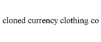 CLONED CURRENCY CLOTHING CO