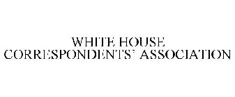 WHITE HOUSE CORRESPONDENTS' ASSOCIATION
