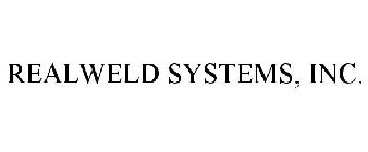 REALWELD SYSTEMS, INC.