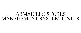 ARMADILLO STORES MANAGEMENT SYSTEM TESTER