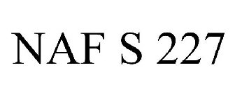 NAF S 227