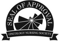 ONCOLOGY NURSING SOCIETY SEAL OF APPROVAL