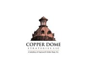 COPPER DOME STRATEGIES, LLC A SUBSIDIARY OF HAYNSWORTH SINKLER BOYD, P.A.
