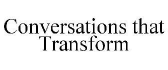CONVERSATIONS THAT TRANSFORM