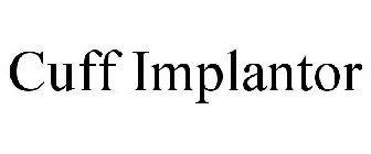 CUFF IMPLANTOR