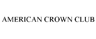 AMERICAN CROWN CLUB