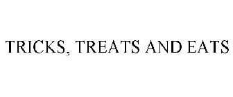 TRICKS, TREATS AND EATS
