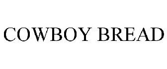 COWBOY BREAD
